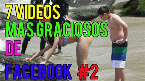 7 VIDEOS MAS GRACIOSOS DE FACEBOOK #2   YouTube