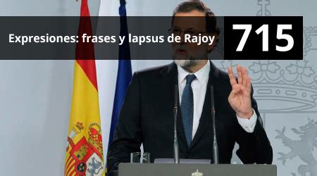 715. Expresiones: frases y lapsus de Rajoy | Hoy Hablamos