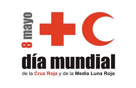 8 de mayo: Día Mundial de la Cruz Roja y de la Media Luna Roja   Blog ...