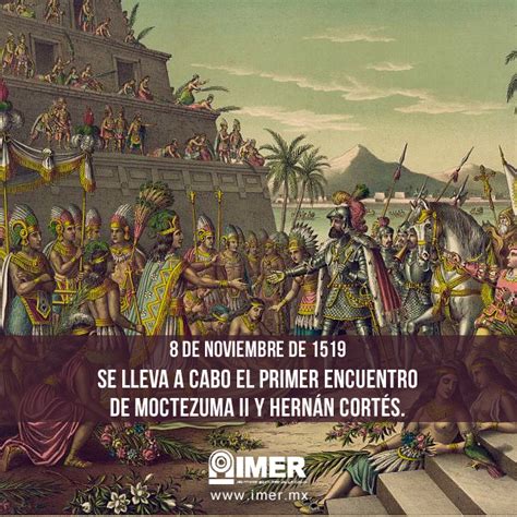 8 de noviembre: Moctezuma II y Hernán Cortés – IMER