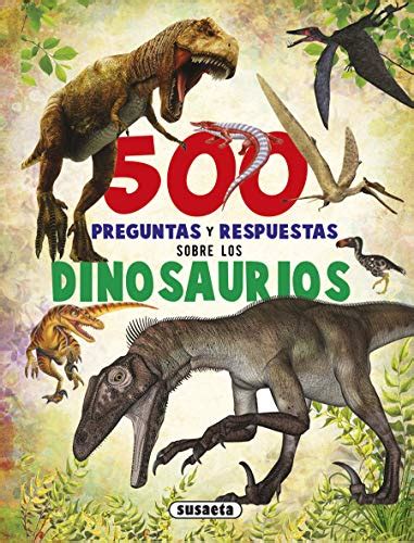 9788467748284: 500 Preguntas y Respuestas Sobre Los Dinosaurios ...