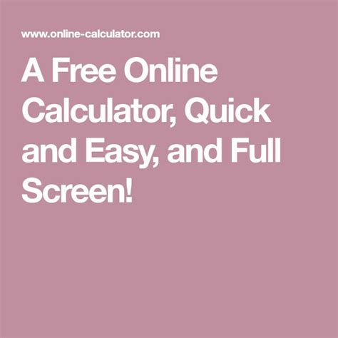 A Free Online Calculator, Quick and Easy, and Full Screen ...