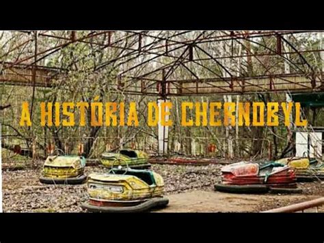 A HISTÓRIA DE CHERNOBYL  WIKIPÉDIA   YouTube
