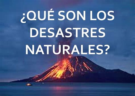 ¿A qué llamamos desastres naturales? | Desastres naturales, Soy un ...