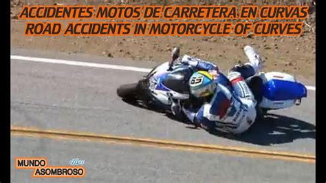 ACCIDENTES MOTOS DE CARRETERA EN CURVAS   ROAD ACCIDENTS ...