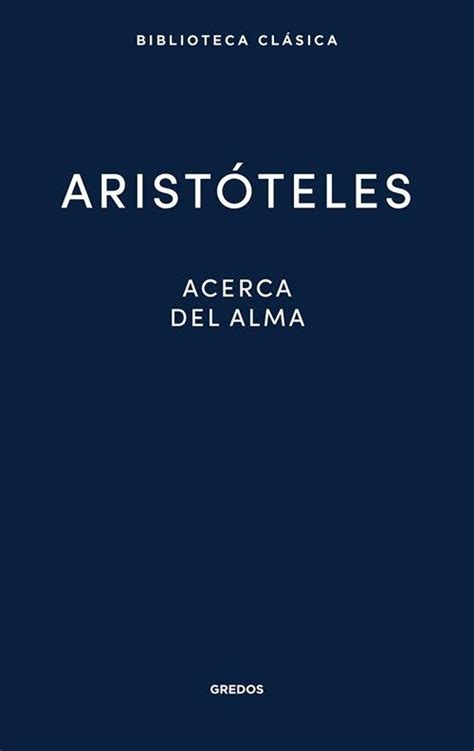 · Acerca del alma · Aristóteles: Gredos, Editorial  978 84 249 3939 7 ...