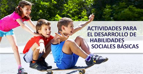 Actividades Para El Desarrollo De Habilidades Sociales ...