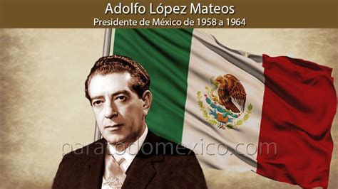 Adolfo López Mateos: Biografía del 55° Presidente de México