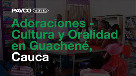 Adoraciones   Cultura y Oralidad en Guachené, Cauca   YouTube