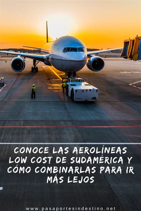 Aerolíneas low cost de Sudamérica y cómo combinarlas para ...