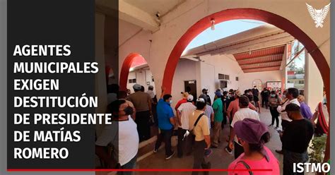 Agentes municipales exigen destitución de presidente de Matías Romero.