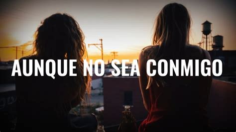 Aitana & Evaluna Montaner   Aunque No Sea Conmigo  Letra/Lyrics    YouTube