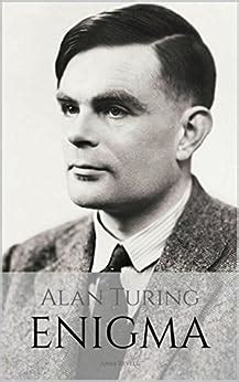 ALAN TURING: ENIGMA: The Incredible True Story of the Man Who Cracked ...