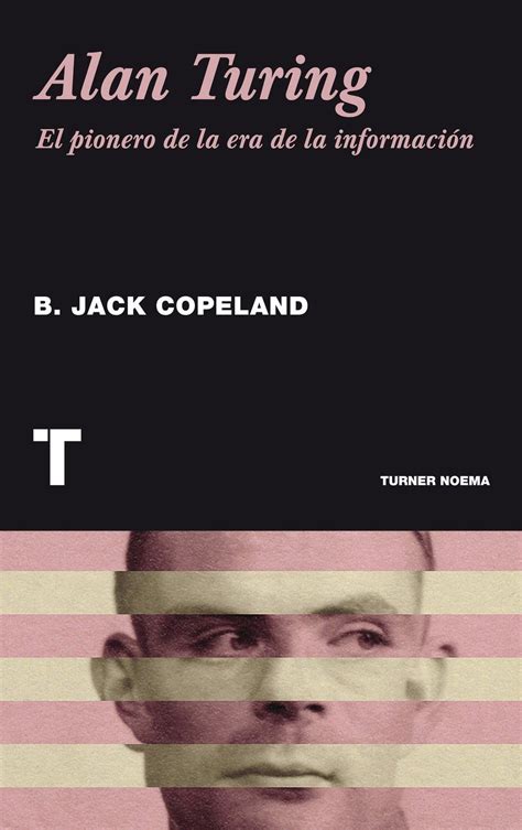 Alan Turing  Noema : Amazon.es: Brian Jack Copeland, Cristina Núñez ...