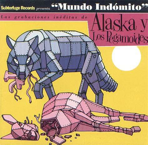 Alaska Y Los Pegamoides    Mundo Indómito   1998, CD ...