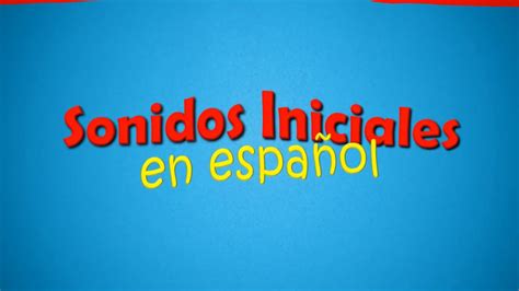 Alfabeto Fonetico | Los Sonidos Iniciales en Español   YouTube