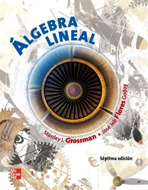 Álgebra lineal, 7ma Edición – Stanley I. Grossman ...