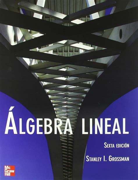 ALGEBRA LINEAL GROSSMAN 6 EDICION PDF