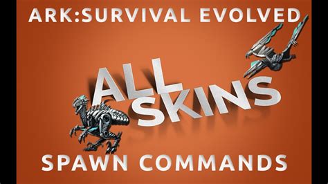 All SKINS Spawn Commands | Ark Survival Evolved \ PC, Xbox ...