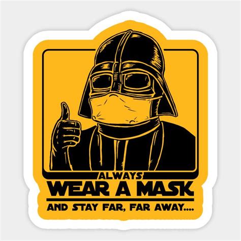 Always Wear A Mask  Darth Vader says...    Masks Save ...