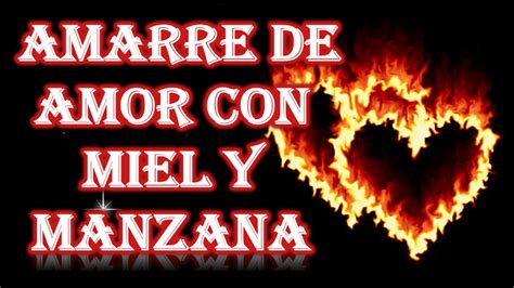 AMARRE DE AMOR CON MIEL Y MANZANA   YouTube