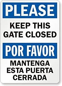 Amazon.com: Please: Keep This Gate Closed, Por Favor Mantenga Esta ...