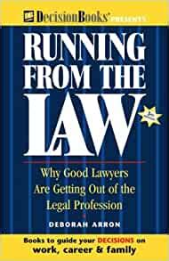 Amazon.com: Running from the Law: Why Good Lawyers Are ...