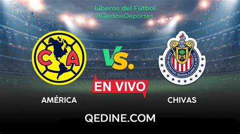 América vs. Chivas EN VIVO: Horarios y canales TV dónde ...