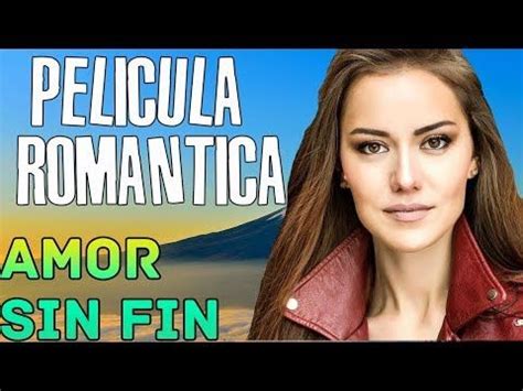 Amor sin fin / película completa en español HD   YouTube ...