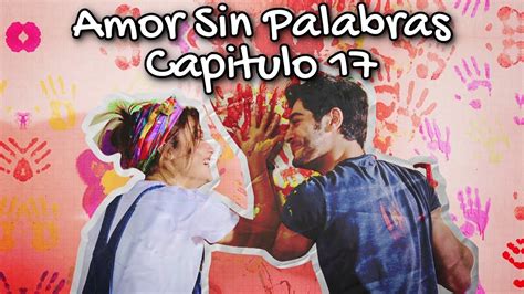 Amor Sin Palabras Capitulo 17  Español    YouTube