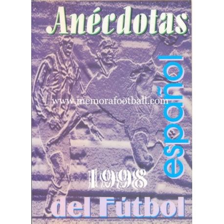 ANÉCDOTAS DEL FÚTBOL ESPAÑOL, 1998   Memora Football