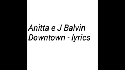 Anitta e J Balvin   Downtown  lyrics    YouTube