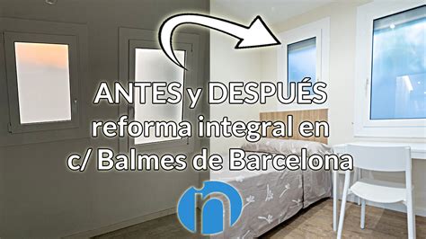 Antes y Después: reforma integral e interiorismo en Barcelona