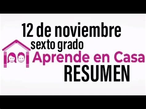 APRENDE EN CASA: RESUMEN 12 DE NOVIEMBRE 6 GRADO DE PRIMARIA   YouTube