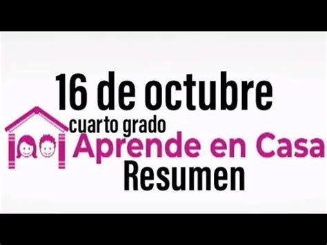 APRENDE EN CASA: RESUMEN 16 DE OCTUBRE 4 GRADO DE PRIMARIA   YouTube