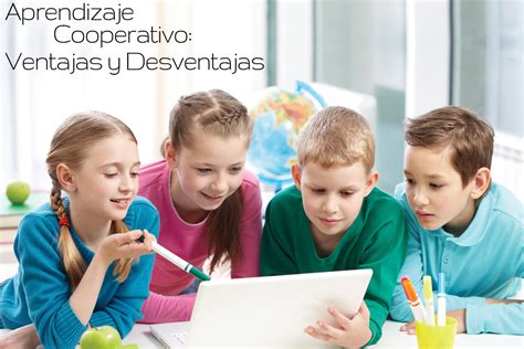 Aprendizaje Cooperativo: ventajas y desventajas ...