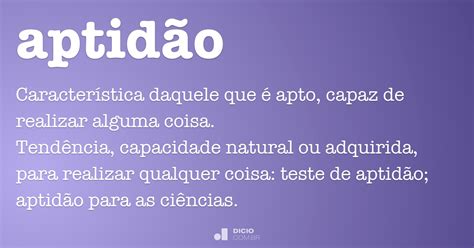 Aptidão   Dicio, Dicionário Online de Português