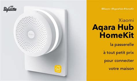 Aqara hub HomeKit pour connecter les objets Xiaomi