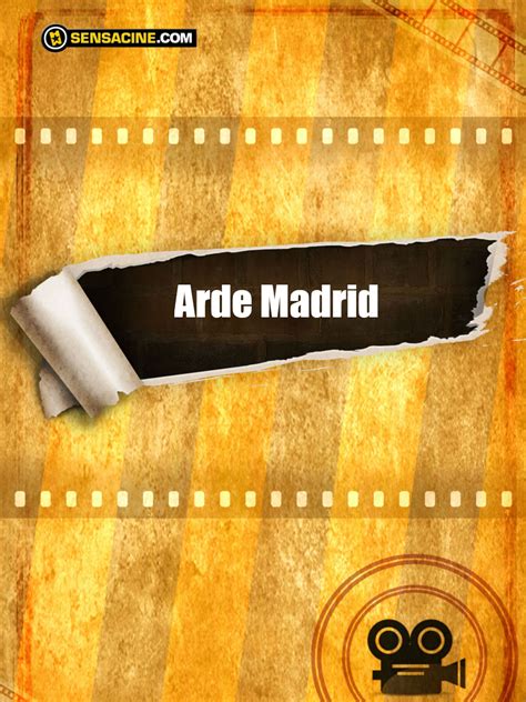 Arde Madrid   Serie 2018   SensaCine.com
