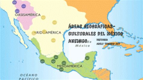 áreas geográficas culturales del México antiguo   arely ...
