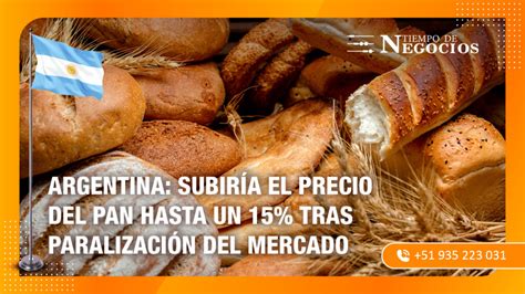 Argentina: subiría el precio del pan hasta un 15% tras paralización del ...
