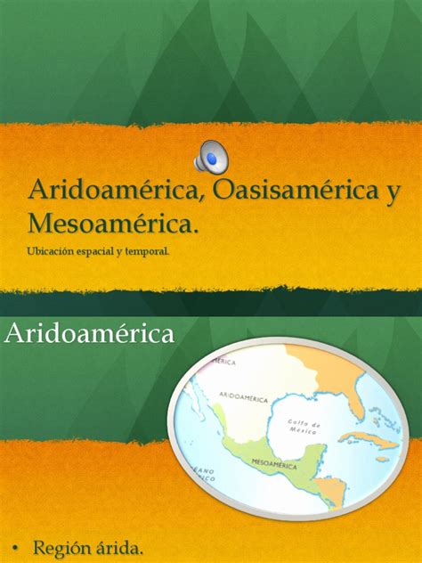 Aridoamérica, Oasisamérica y Mesoamérica.: Ubicación ...