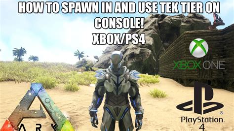 ARK: HOW TO SPAWN IN AND USE TEK TIER ON CONSOLE ...