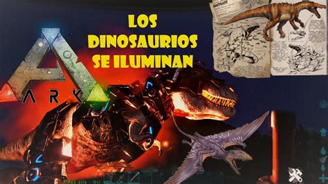 Ark, ilumina a todos los dinosaurios muy fácil.   YouTube