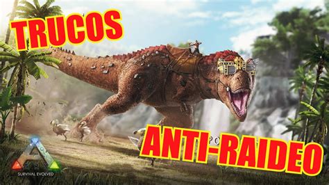 ARK SURVIVAL EVOLVED : TRUCOS ANTI RAIDEO !   YouTube
