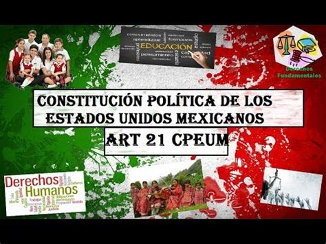 ART 21°  CONSTITUCIÓN MEXICANA 2017  LECTURA ACTUALIZADA ...