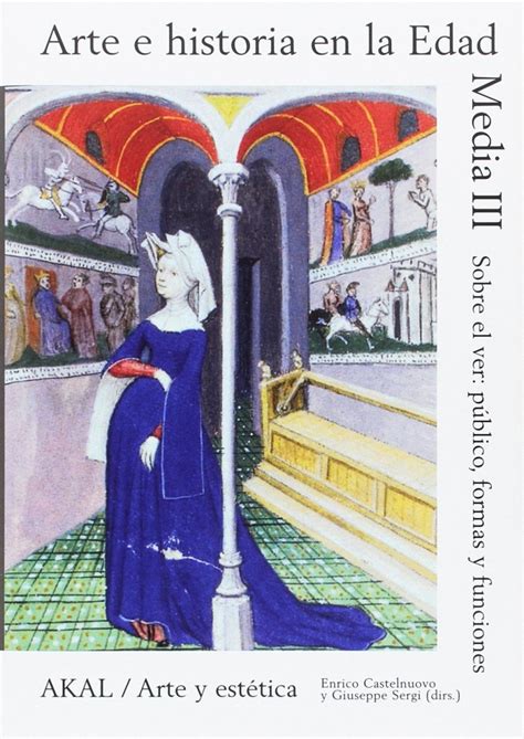 Arte e historia en la Edad Media III: Sobre el ver   Libro – Historia ...