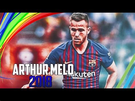 Arthur Melo   New Xavi Hernández • 2018 ° Best Skills ...
