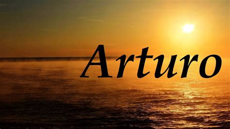 Arturo, significado y origen del nombre   YouTube