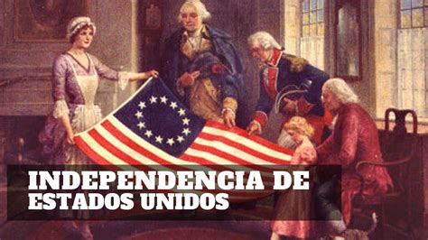 Así fue como se INDEPENDIZO los ESTADOS UNIDOS de AMÉRICA ...